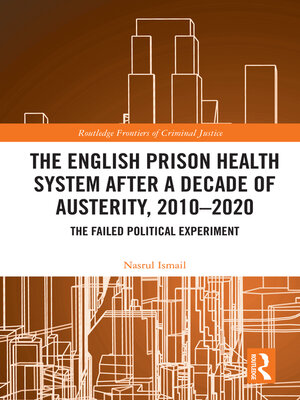 cover image of The English Prison Health System After a Decade of Austerity, 2010-2020